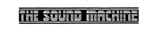 THE SOUND MACHINE