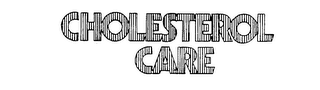 CHOLESTEROL CARE