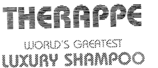 THERAPPE WORLD'S GREATEST LUXURY SHAMPOO