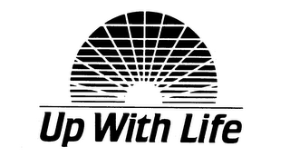 UP WITH LIFE