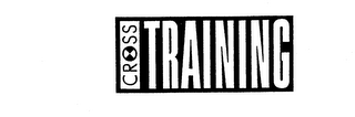 CROSS TRAINING
