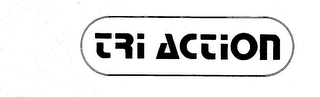 TRI ACTION