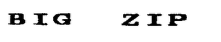 BIG ZIP