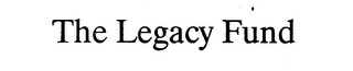THE LEGACY FUND