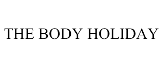 THE BODY HOLIDAY