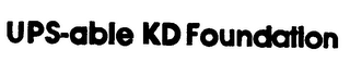 UPS-ABLE KD FOUNDATION