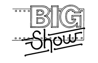 BIG SHOW