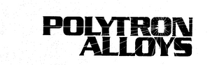 POLYTRON ALLOYS