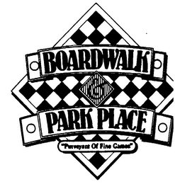 BOARDWALK & PARK PLACE "PURVEYORS OF FINE GAMES"