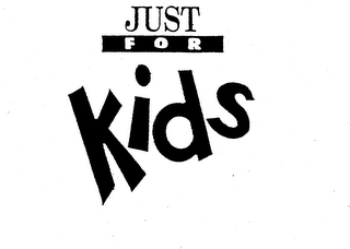 JUST FOR KIDS