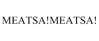 MEATSA!MEATSA!