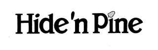 HIDE'N PINE