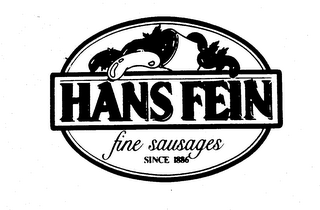 HANS FEIN FINE SAUSAGES SINCE 1886
