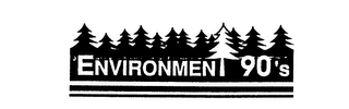 ENVIRONMENT 90'S