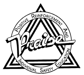PRAISE POSITIVE REINFORCEMENT AND INDIVIDUAL SAFETY EDUCATION