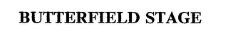 BUTTERFIELD STAGE