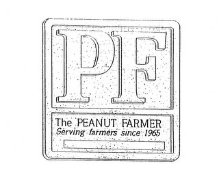 PF THE PEANUT FARMER SERVING FARMERS SINCE 1965