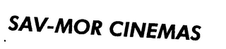 SAV-MOR CINEMAS