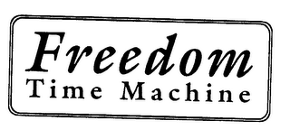 FREEDOM TIME MACHINE