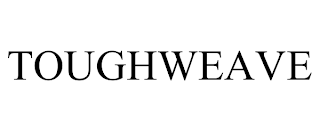 TOUGHWEAVE