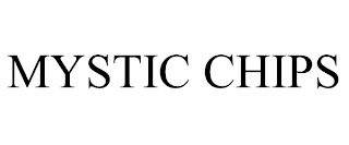 MYSTIC CHIPS