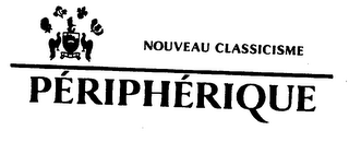NOUVEAU CLASSICISME PERIPHERIQUE