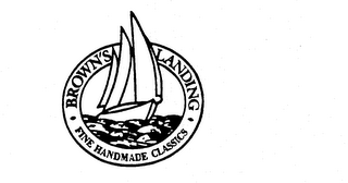 BROWN'S LANDING FINE HANDMADE CLASSICS