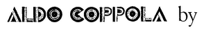ALDO COPPOLA BY