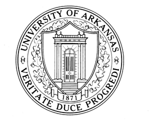 UNIVERSITY OF ARKANSAS VERITATE DUCE PROGREDI 1871