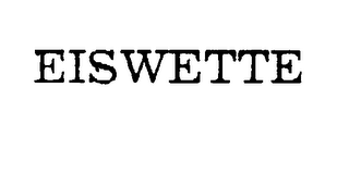 EISWETTE