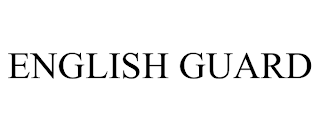 ENGLISH GUARD