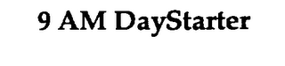 9 AM DAYSTARTER