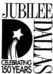 JUBILEE DALLAS CELEBRATING 150 YEARS