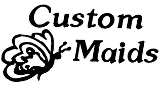 CUSTOM MAIDS