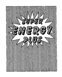 SUPER ENERGY PLUS