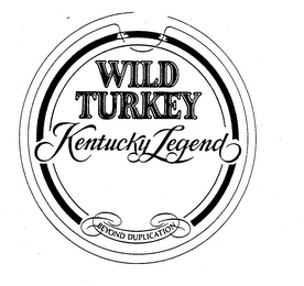 WILD TURKEY KENTUCKY LEGEND BEYOND DUPLICATION