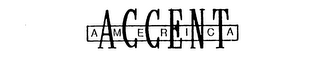 ACCENT AMERICA