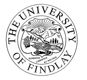 THE UNIVERSITY OF FINDLAY SCIENTIA LIBERTAS ET RELIGIO