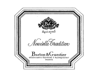 B&G DEPUIS 1725 NOUVELLE TRADITION BARTON & GUESTIER NEGOCIANTS-ELEVEURS A BLANQUEFORT FRANCE