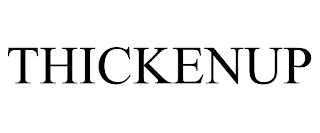 THICKENUP