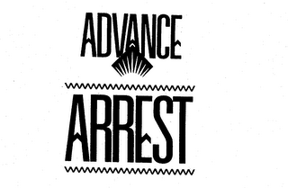 ADVANCE ARREST