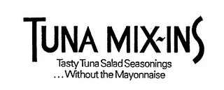 TUNA MIX-INS TASTY TUNA SALAD SEASONINGS...WITHOUT THE MAYONNAISE