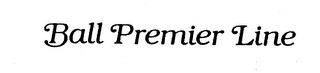 BALL PREMIER LINE