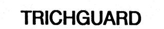 TRICHGUARD
