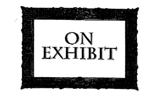ON EXHIBIT