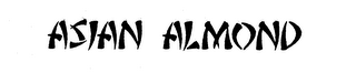 ASIAN ALMOND