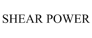 SHEAR POWER
