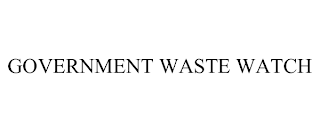 GOVERNMENT WASTE WATCH