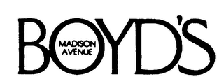 BOYD'S MADISON AVENUE