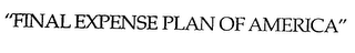 "FINAL EXPENSE PLAN OF AMERICA"